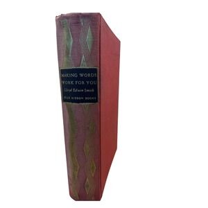 Making Words Work For You, 1936, By Lloyd Edwin Smith, Blue Ribbon Books,‎ NY